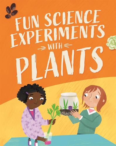 Fun Science: Experiments with Plants - Fun Science (Paperback)