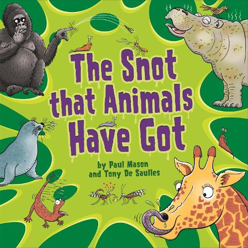 The Snot That Animals Have Got (Paperback)