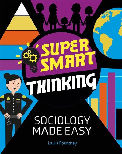 Super Smart Thinking: Sociology Made Easy - Super Smart Thinking (Hardback)