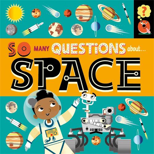 So Many Questions: About Space - So Many Questions (Hardback)