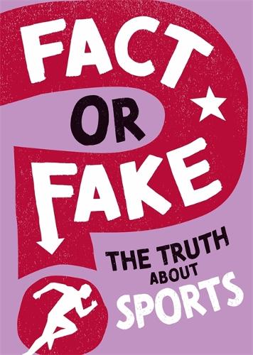 Fact or Fake?: The Truth About Sports - Fact or Fake? (Hardback)