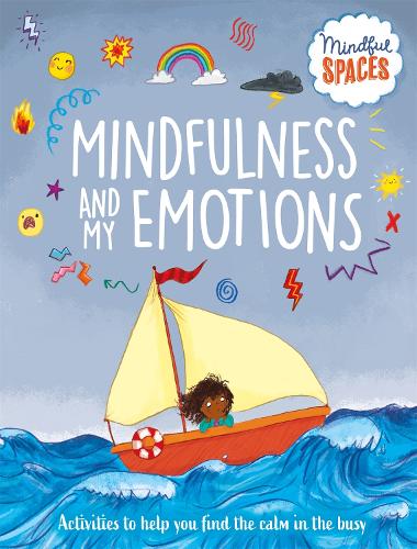 Mindful Spaces: Mindfulness and My Emotions - Mindful Spaces (Hardback)