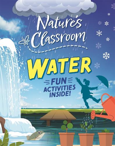 Nature's Classroom: Water - Nature's Classroom (Paperback)