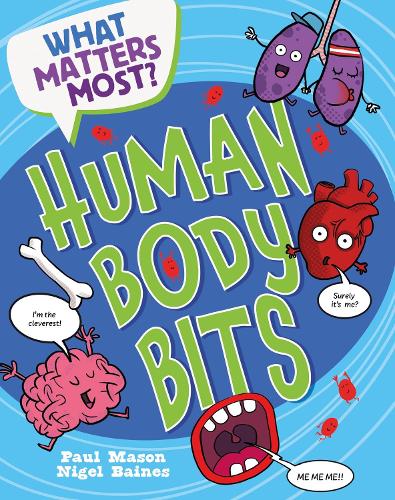 What Matters Most?: Human Body Bits - What Matters Most? (Paperback)