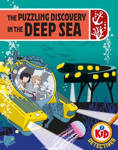 Kid Detectives: The Puzzling Discovery in the Deep Sea - Kid Detectives (Paperback)