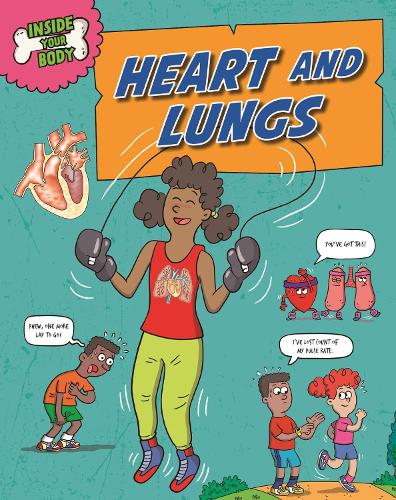 Inside Your Body: Heart and Lungs - Inside Your Body (Paperback)