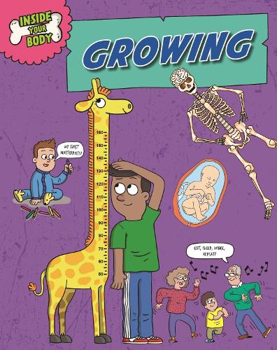 Inside Your Body: Growing - Inside Your Body (Paperback)