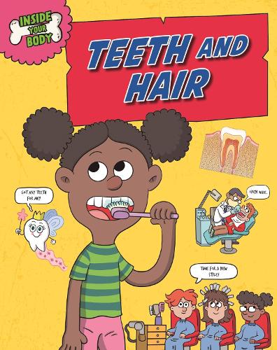 Inside Your Body: Teeth and Hair - Inside Your Body (Hardback)