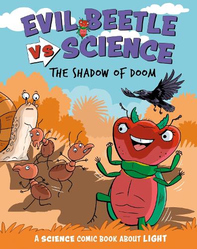 Evil Beetle Versus Science: The Shadow of Doom: A Science Comic Book About Light - Evil Beetle Versus Science (Paperback)