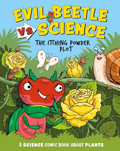 Evil Beetle Versus Science: The Itching Powder Plot: A Science Comic Book About Plants - Evil Beetle Versus Science (Paperback)