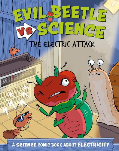 Evil Beetle Versus Science: The Electric Attack: A Science Comic Book About Electricity - Evil Beetle Versus Science (Hardback)