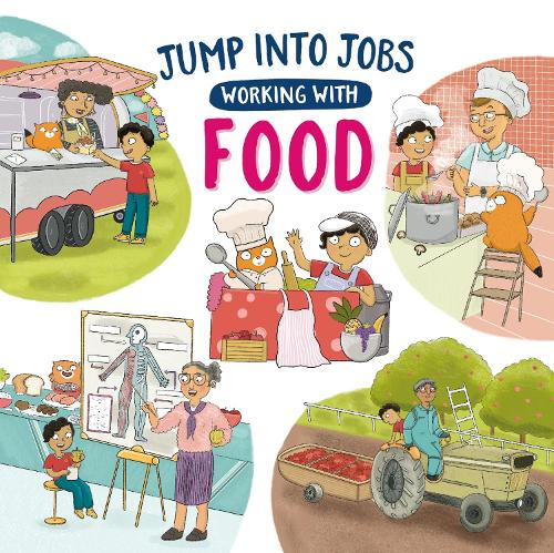 Jump into Jobs: Working with Food - Jump into Jobs (Hardback)