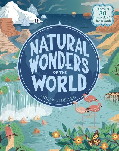 Natural Wonders of the World: Discover 30 marvels of Planet Earth (Hardback)