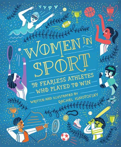 Women in Sport: Fifty Fearless Athletes Who Played to Win (Hardback)