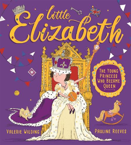Little Elizabeth: The Young Princess Who Became Queen (Paperback)