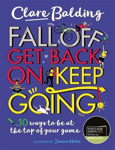 Fall Off, Get Back On, Keep Going: 10 ways to be at the top of your game! (Paperback)