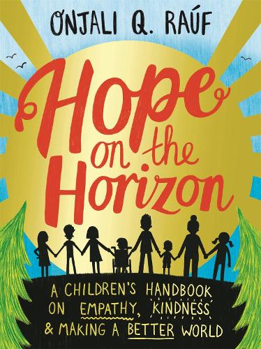 Hope on the Horizon: A children's handbook on empathy, kindness and making a better world (Paperback)