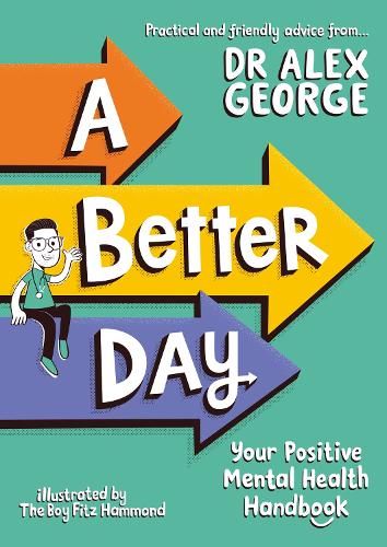 A Better Day: Your Positive Mental Health Handbook (Paperback)