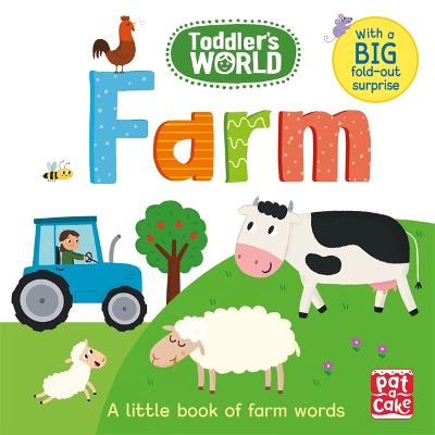 Toddler's World: Farm: A little board book of farm words with a fold-out surprise - Toddler's World (Board book)