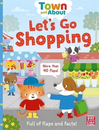 Town and About: Let's Go Shopping: A board book filled with flaps and facts - Town and About (Board book)