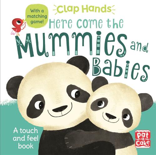 Clap Hands: Here Come the Mummies and Babies: A touch-and-feel board book - Clap Hands (Board book)