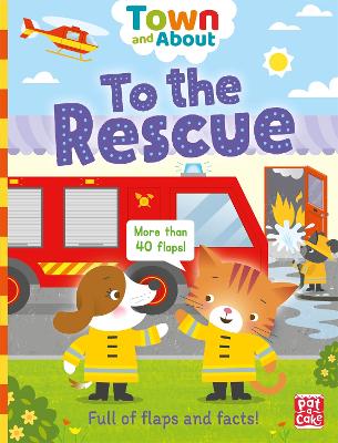 Town and About: To the Rescue: A board book filled with flaps and facts - Town and About (Board book)