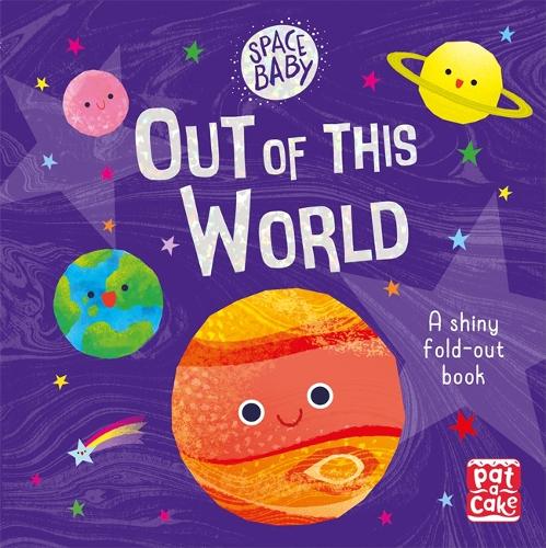 Space Baby: Out of this World: A first shiny fold-out book about space! - Space Baby (Board book)