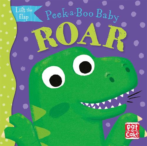 Peek-a-Boo Baby: Roar: A dinosaur lift the flap board book - Peek-a-Boo Baby (Board book)