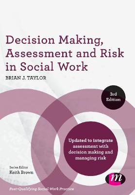 Decision Making, Assessment and Risk in Social Work - Post-Qualifying Social Work Practice Series (Paperback)