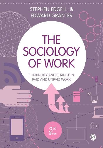 The Sociology of Work: Continuity and Change in Paid and Unpaid Work (Paperback)