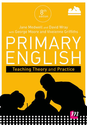 Primary English: Teaching Theory and Practice - Achieving QTS Series (Hardback)