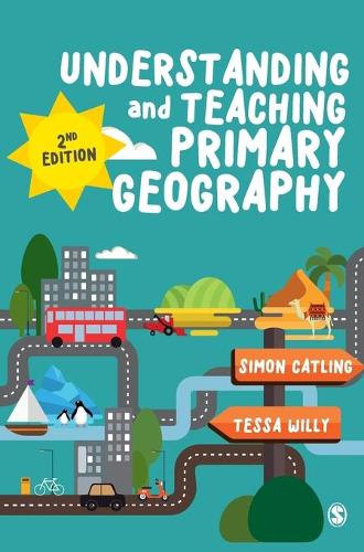 Understanding and Teaching Primary Geography (Hardback)