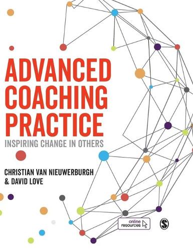 Advanced Coaching Practice: Inspiring Change in Others (Hardback)