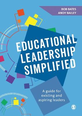 Educational Leadership Simplified: A guide for existing and aspiring leaders (Hardback)