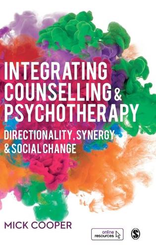 Integrating Counselling & Psychotherapy: Directionality, Synergy and Social Change (Hardback)