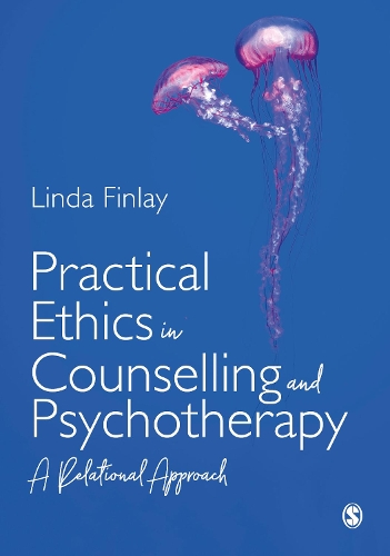 Practical Ethics in Counselling and Psychotherapy: A Relational Approach (Paperback)