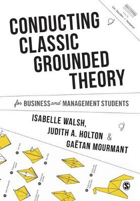 Conducting Classic Grounded Theory for Business and Management Students - Mastering Business Research Methods (Paperback)