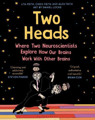 Two Heads: Where Two Neuroscientists Explore How Our Brains Work with Other Brains (Paperback)