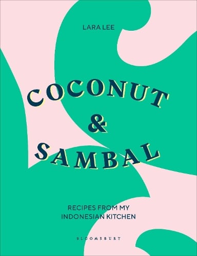Coconut & Sambal: Recipes from my Indonesian Kitchen (Hardback)