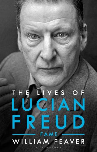 The Lives of Lucian Freud: FAME 1968 - 2011: Fame 1968 - 2011 - Biography and Autobiography (Hardback)