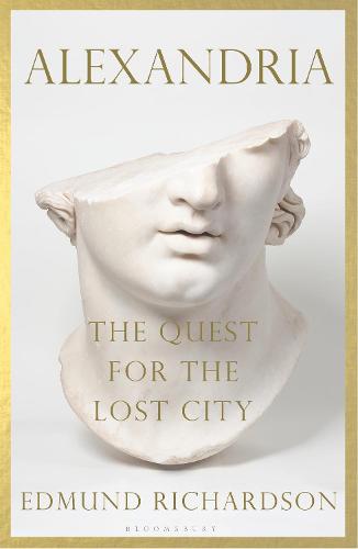 Alexandria: The Quest for the Lost City (Hardback)