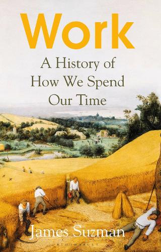 Work: A History of How We Spend Our Time (Hardback)