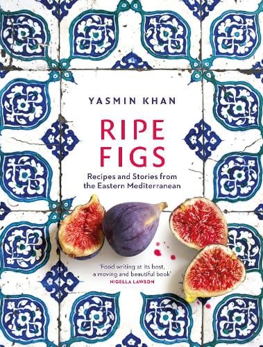 Ripe Figs: Recipes and Stories from the Eastern Mediterranean (Hardback)