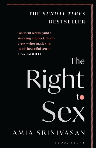 325px x 500px - The Right to Sex by Amia Srinivasan | Waterstones