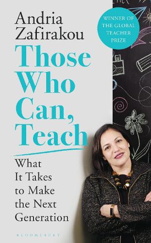 Those Who Can, Teach: What It Takes To Make the Next Generation (Hardback)