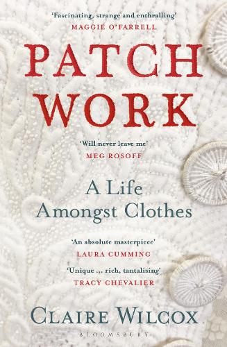 Patch Work: A LIfe Amongst Clothes (Paperback)