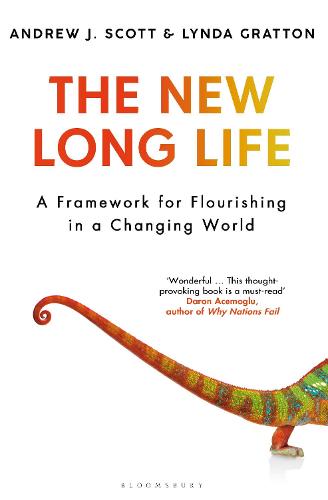 The New Long Life: A Framework for Flourishing in a Changing World (Hardback)