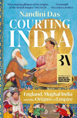 Cover of Courting India: England, Mughal India and the Origins of Empire