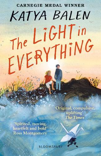 The Light in Everything by Katya Balen, Sydney Smith | Waterstones