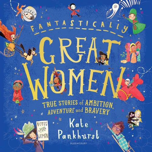 Fantastically Great Women: The Bumper 4-in-1 Collection of Over 50 True Stories of Ambition, Adventure and Bravery (Hardback)